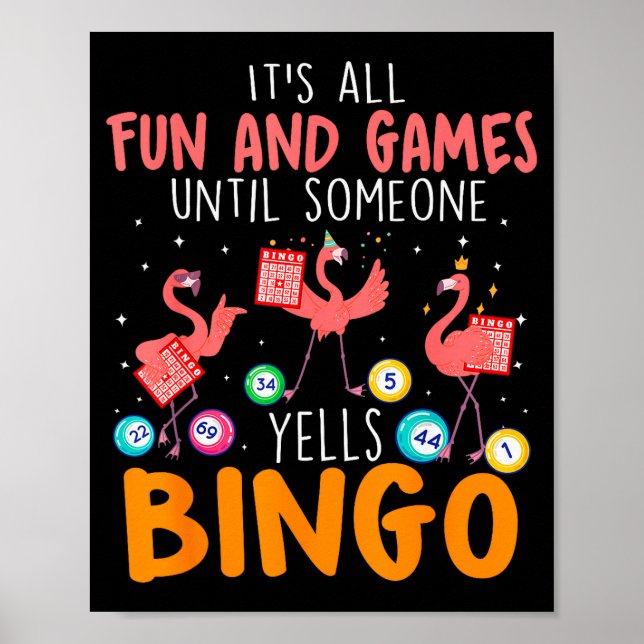 It's All Fun And Games Until Someone Yells Bingo L Poster (Front)