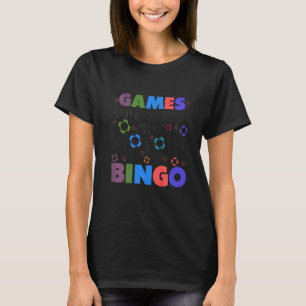 It's All Fun And Games Until Someone Yells Bingo T-Shirt