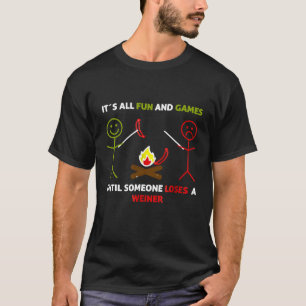 Its All Fun And Games Weiner Camping Tee