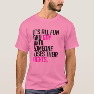 It's all fun and gay until T-Shirt