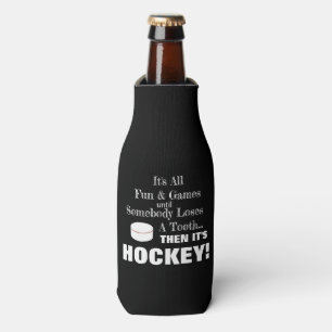 It's All Fun & Games...then it's HOCKEY! Bottle Cooler