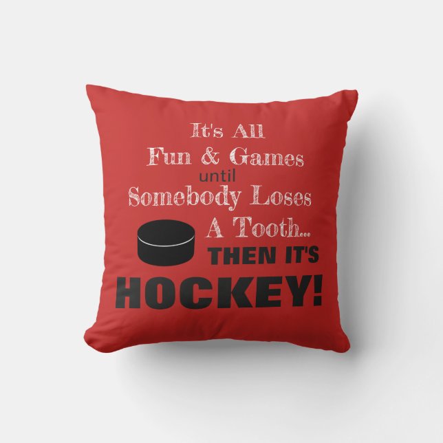 It's All Fun & Games...then it's HOCKEY! Cushion (Front)