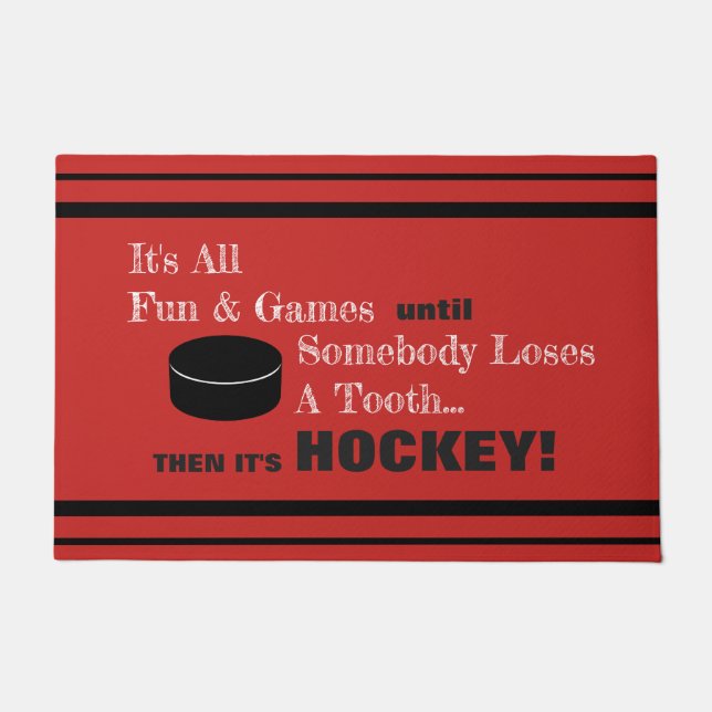 It's All Fun & Games...then it's HOCKEY! Doormat (Front)