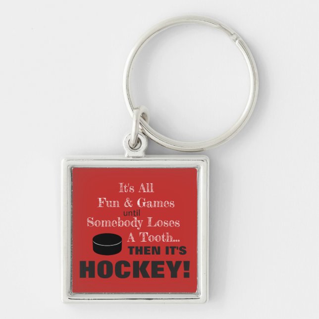 It's All Fun & Games...then it's HOCKEY! Key Ring (Front)