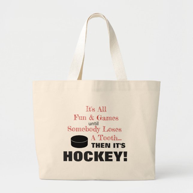 It's All Fun & Games...then it's HOCKEY! Large Tote Bag (Front)