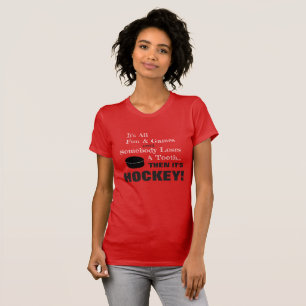 It's All Fun & Games...then it's HOCKEY! T-Shirt