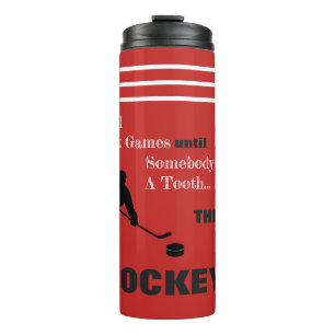 It's All Fun & Games...then it's HOCKEY Thermal Tumbler