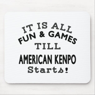 It's All Fun & Games Till American Kenpo Starts Mouse Mat