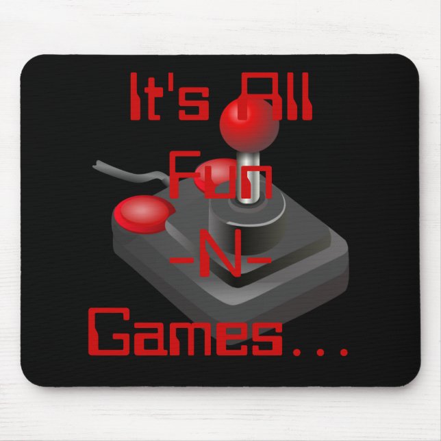 It's All Fun-N-Games... Mouse Pad (Front)