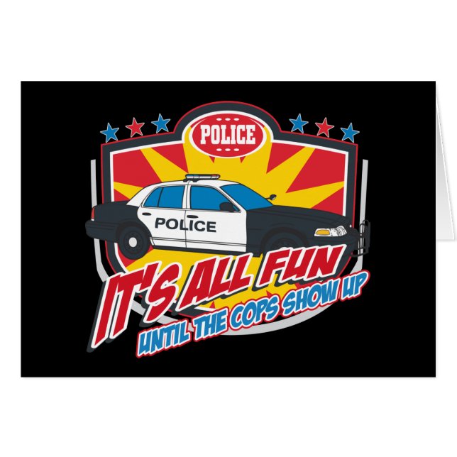 Its All Fun Police (Front Horizontal)