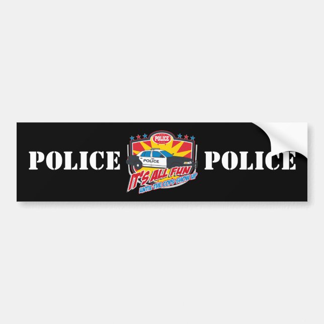 Its All Fun Police Bumper Sticker (Front)