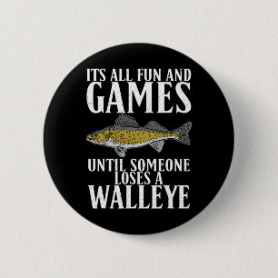 Its All Fun Until Someone Loses A Walleye Hunting  6 Cm Round Badge