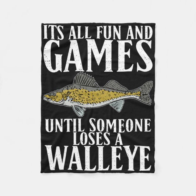 Its All Fun Until Someone Loses A Walleye Hunting  Fleece Blanket (Front)