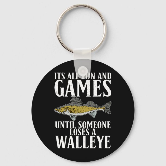 Its All Fun Until Someone Loses A Walleye Hunting  Key Ring (Front)