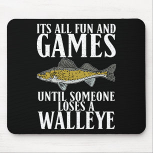 Its All Fun Until Someone Loses A Walleye Hunting Mouse Mat
