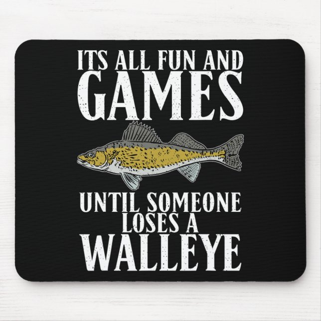 Its All Fun Until Someone Loses A Walleye Hunting  Mouse Mat (Front)