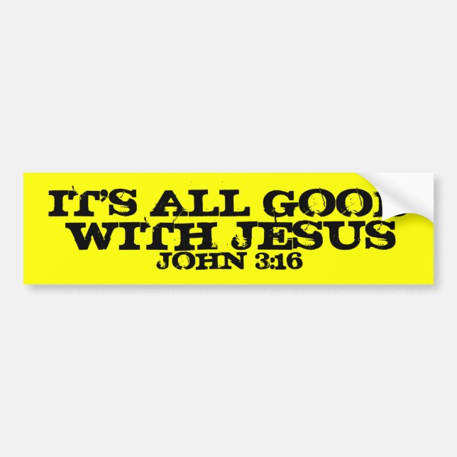IT'S ALL GOOD BUMPER STICKER (Front)