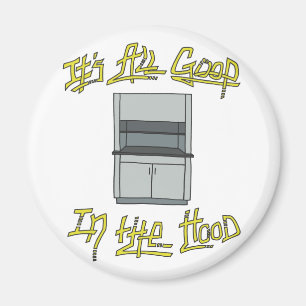 It's All Good in the Hood Magnet
