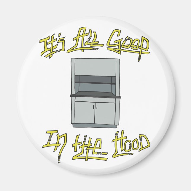 It's All Good in the Hood Magnet (Front)