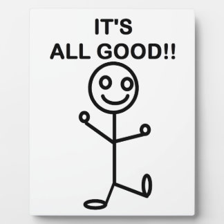 It's All Good!! Plaque