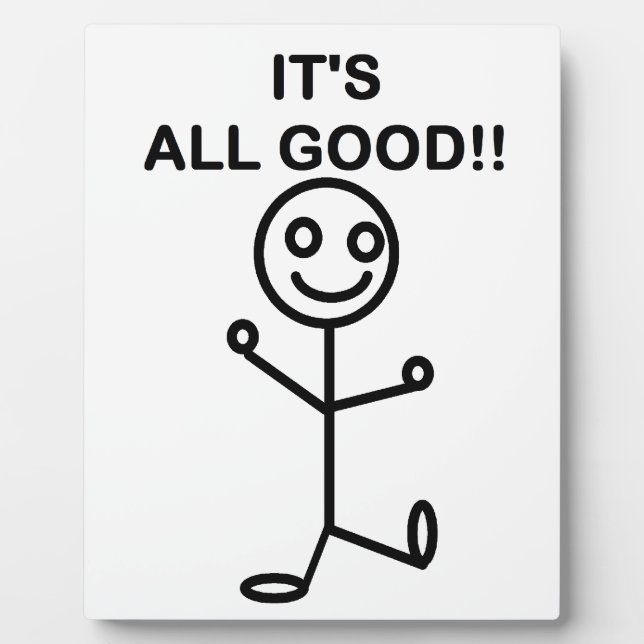 It's All Good!! Plaque (Front)