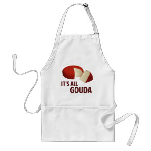 It's All Good With Gouda Cheese Standard Apron