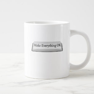 It's All Good With the Make Everything OK Button Large Coffee Mug