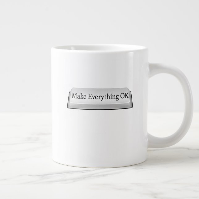 It's All Good With the Make Everything OK Button Large Coffee Mug (Right)