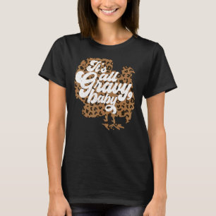 It's All Gravy Baby Leopard Print Turkey Thanksgiv T-Shirt