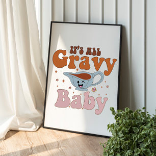 Its All Gravy Baby Retro Fall Thanksgiving Dinner Photo Print