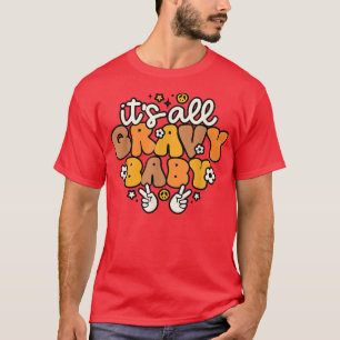 Its All Gravy Baby Retro Thanksgiving Autumn And F T-Shirt