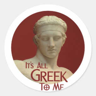 It's All Greek to Me Classic Round Sticker