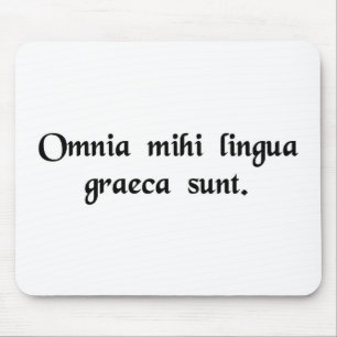 It's all Greek to me. Mouse Mat
