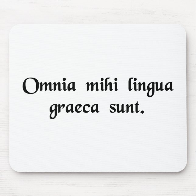 It's all Greek to me. Mouse Mat (Front)