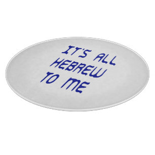 It's All Hebrew To Me Cutting Board