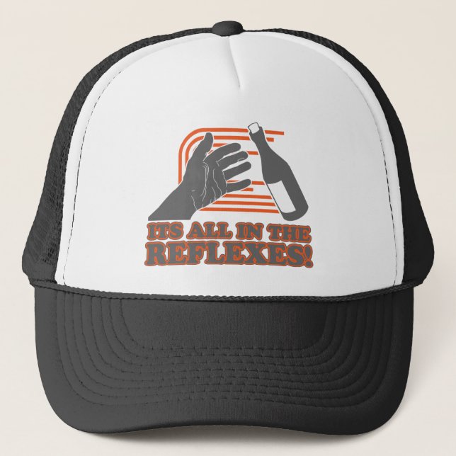It's All In The Reflexes Trucker Hat (Front)