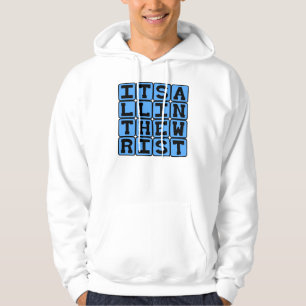 It's All In The Wrist, Casual Expression Hoodie