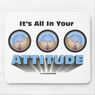 It's all in your attitude mouse mat