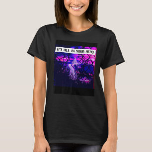 Its All In Your Head Glitchcore Weirdcore Vaporwav T-Shirt