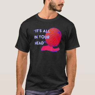 It's All In Your Head Vaporwave Retrowave Brutalis T-Shirt