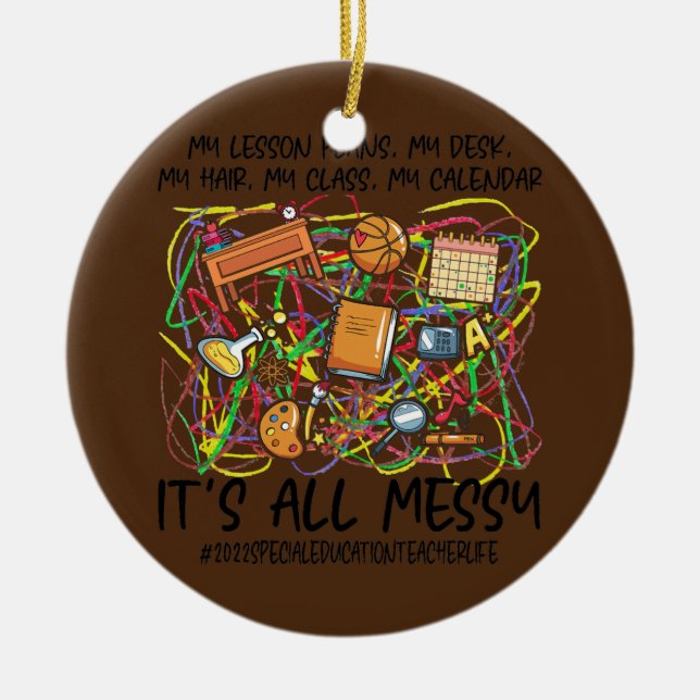 It's All Messy Special Education Teacher Life Ceramic Tree Decoration (Front)
