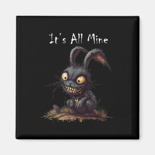 It's All Mine Sinister Bunny Creepy Halloween Horr Magnet