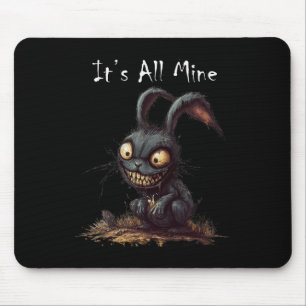 It's All Mine Sinister Bunny Creepy Halloween Horr Mouse Mat