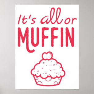 It's All or Muffin Motivational Baking Print