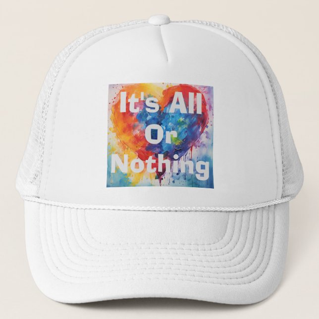  It's All Or Nothing Trucker Hat (Front)