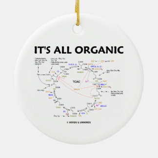 It's All Organic (Krebs Cycle Humour) Ceramic Tree Decoration