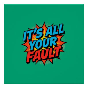 It's All Your Fault Poster