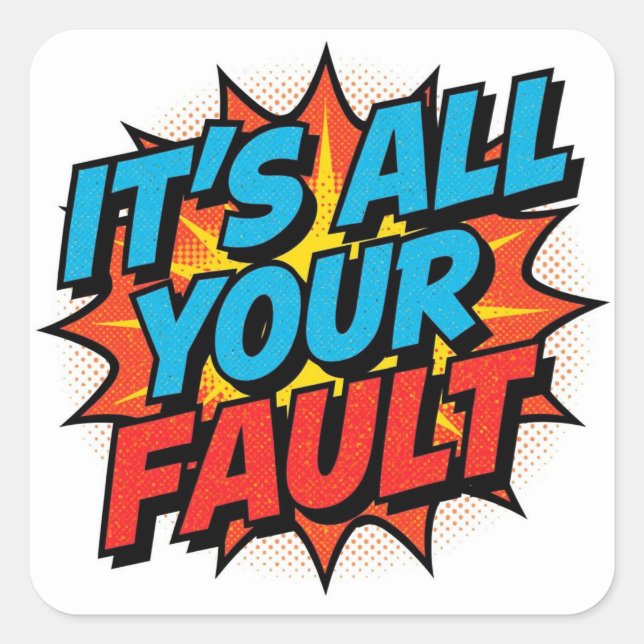 It's All Your Fault - Sticker (Front)