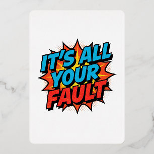 It's All Your Fault - Sticker Foil Holiday Card