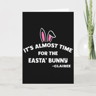 Its Almost Time For The Easta Bunny Clairee Fu T S Card